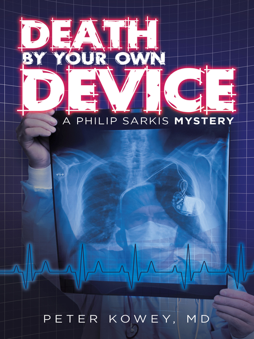 Title details for Death by Your Own Device by Peter Kowey MD - Available